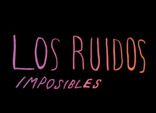 Los ruidos imposibles